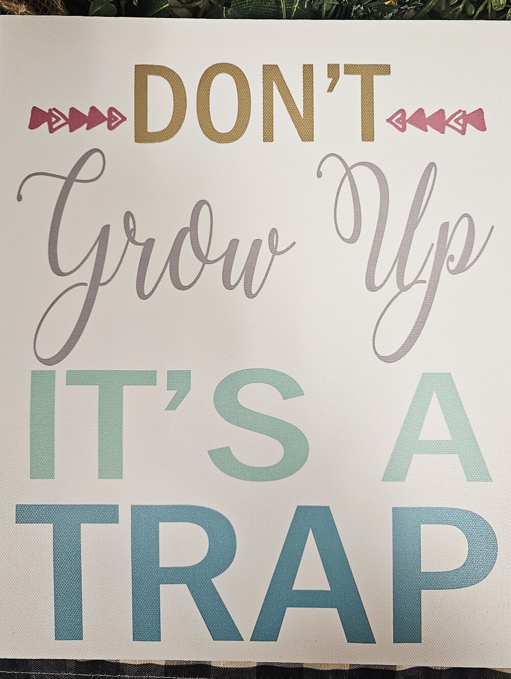 10" x 12" Don't Grow Up It's a Trap Phrase On Canvas Wall Art Hanging
